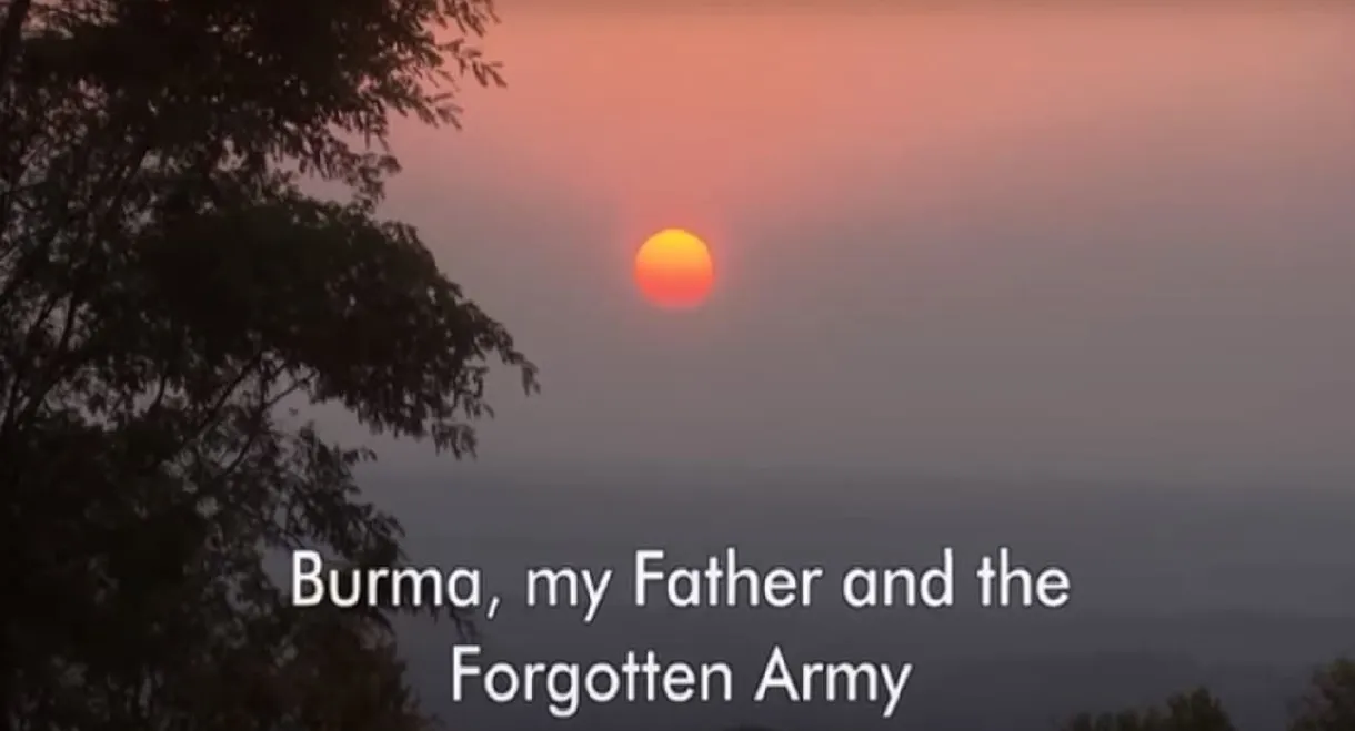 Burma, My Father and the Forgotten Army