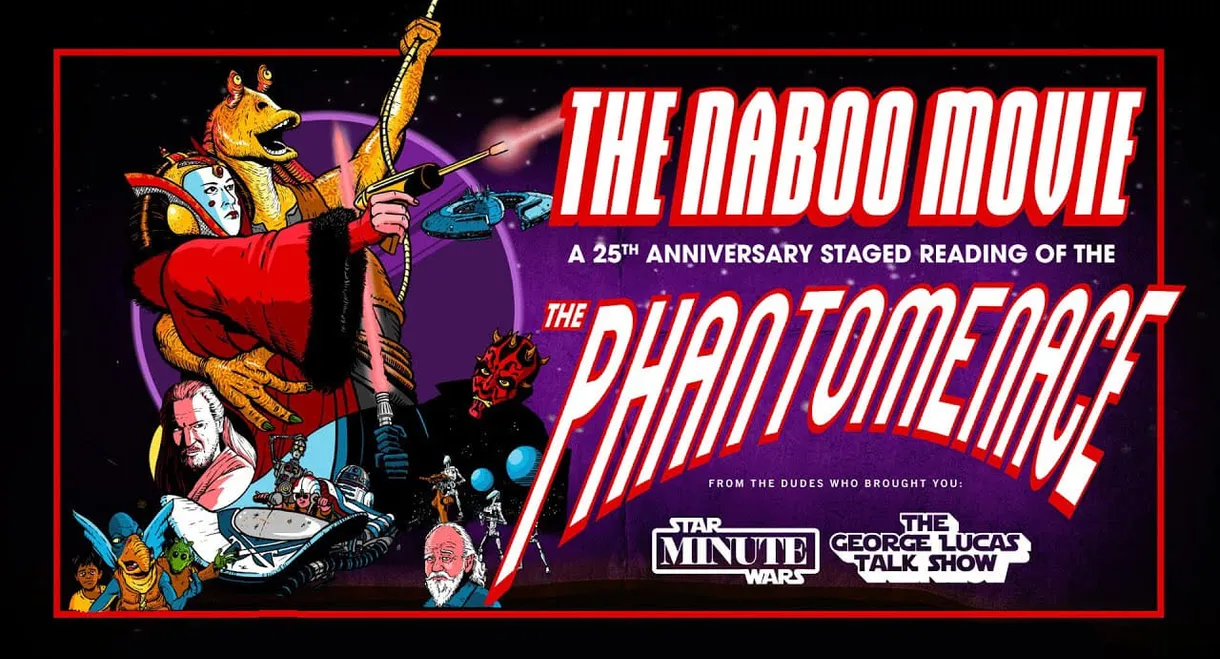 The Naboo Movie: A Live Staged Reading of Star Wars: The Phantom Menace