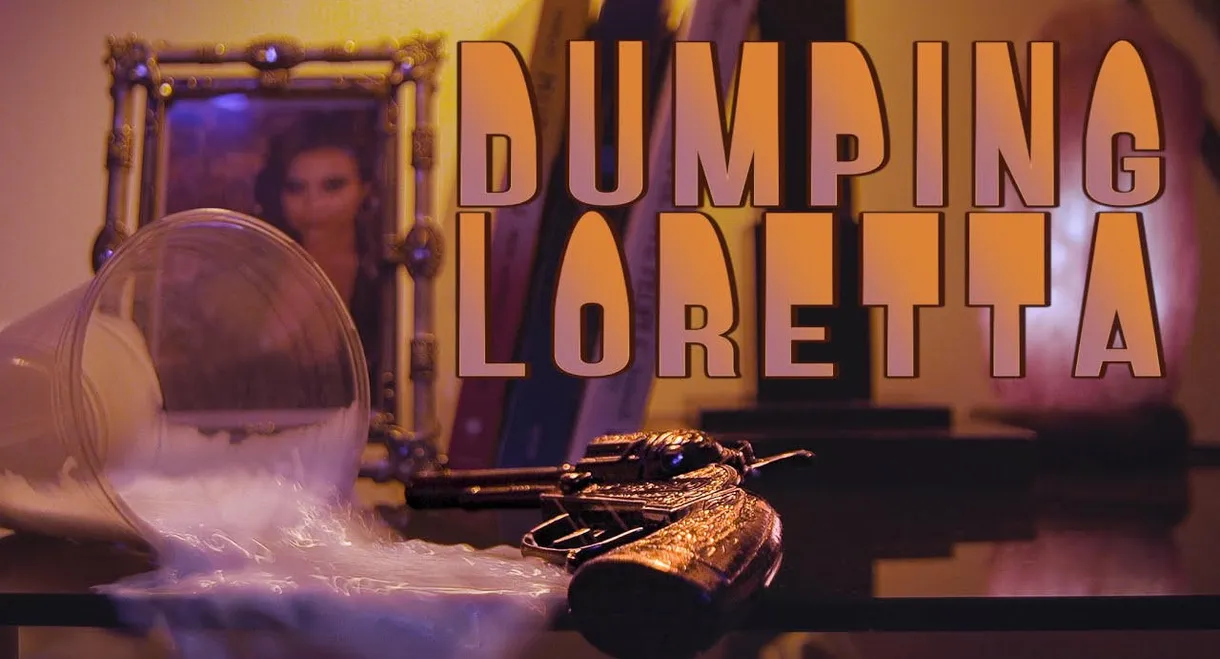 Dumping Loretta