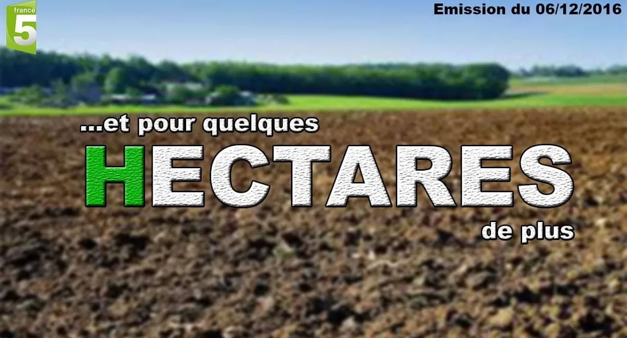 ...et pour quelques hectares de plus