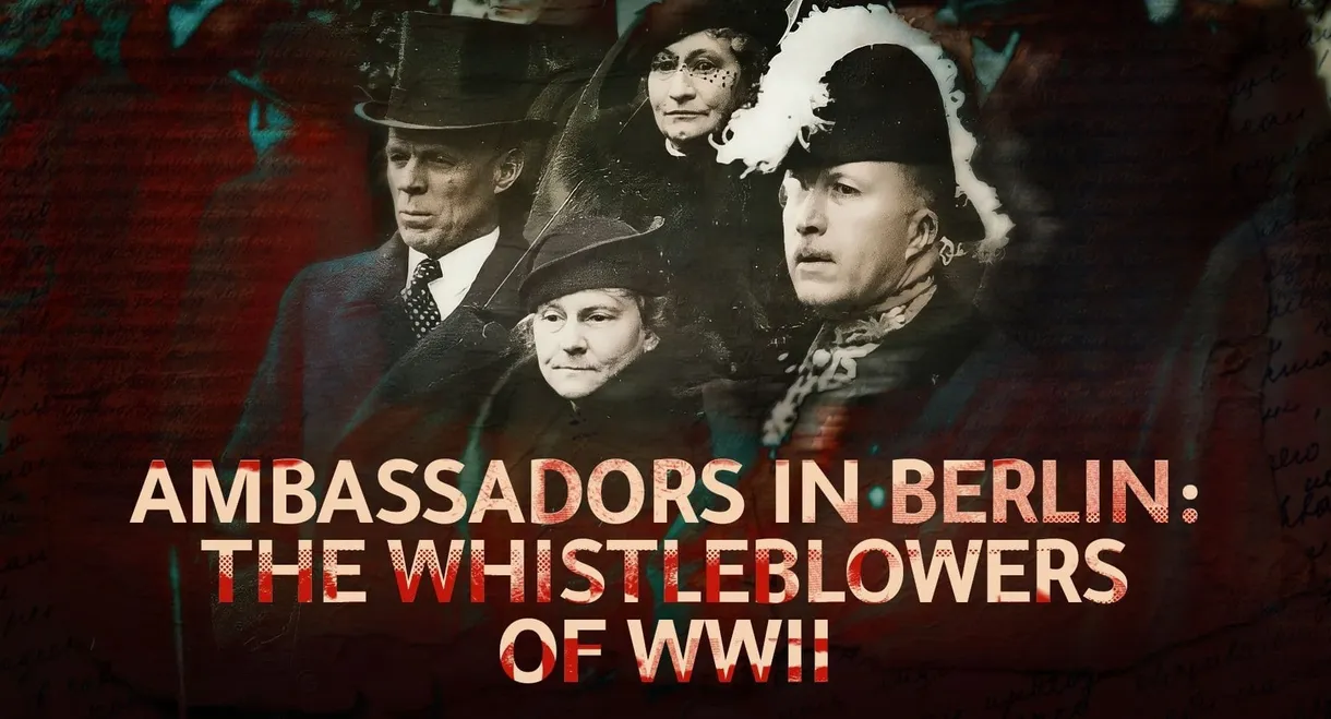 The Whistleblowers of WW II - Ambassadors in Berlin