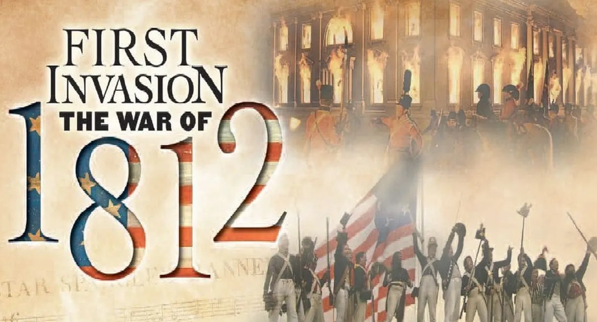 First Invasion: The War of 1812