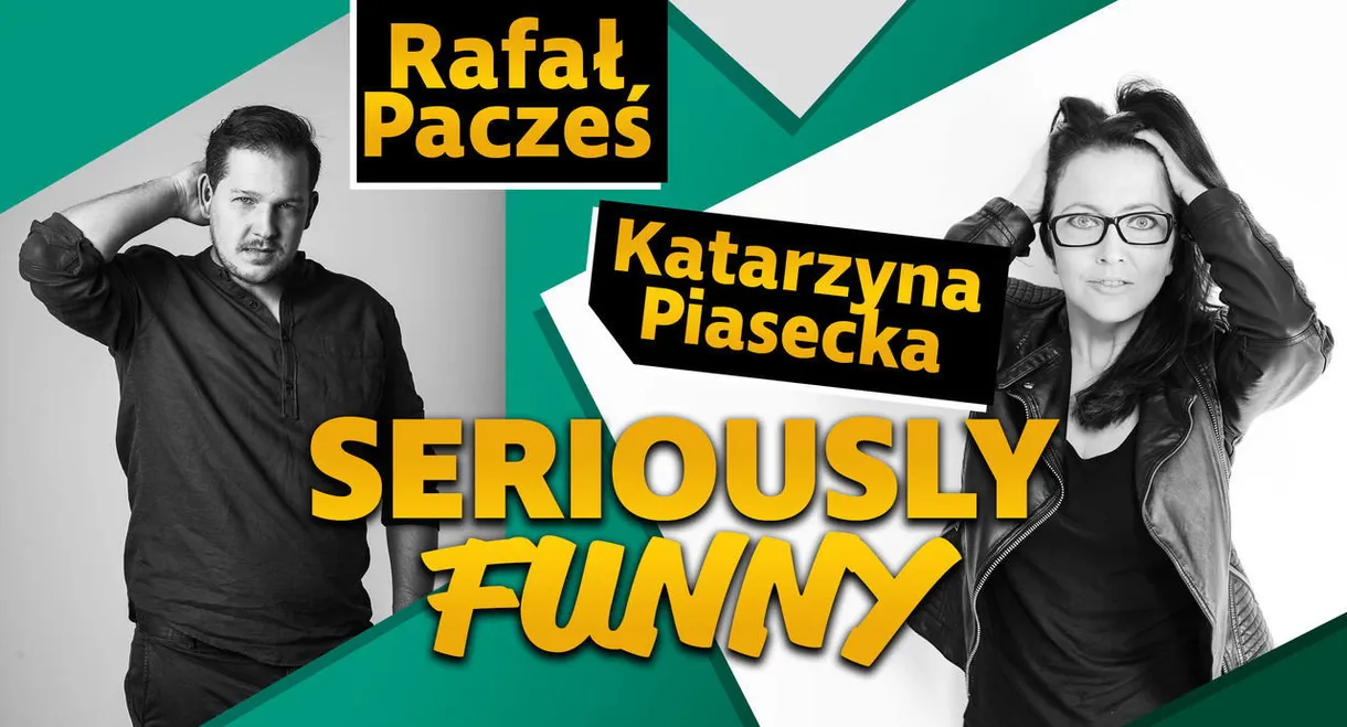 Katarzyna Piasecka, Rafał Pacześ, Seriously Funny