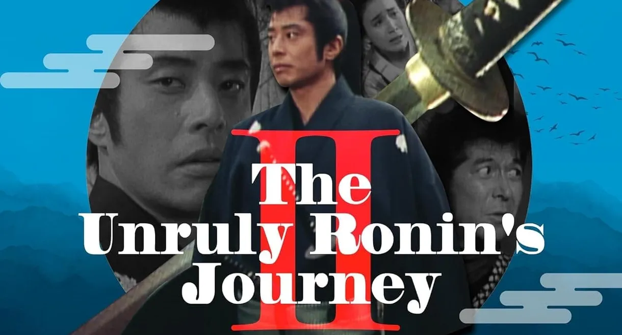 The Unruly Ronin's Journey II