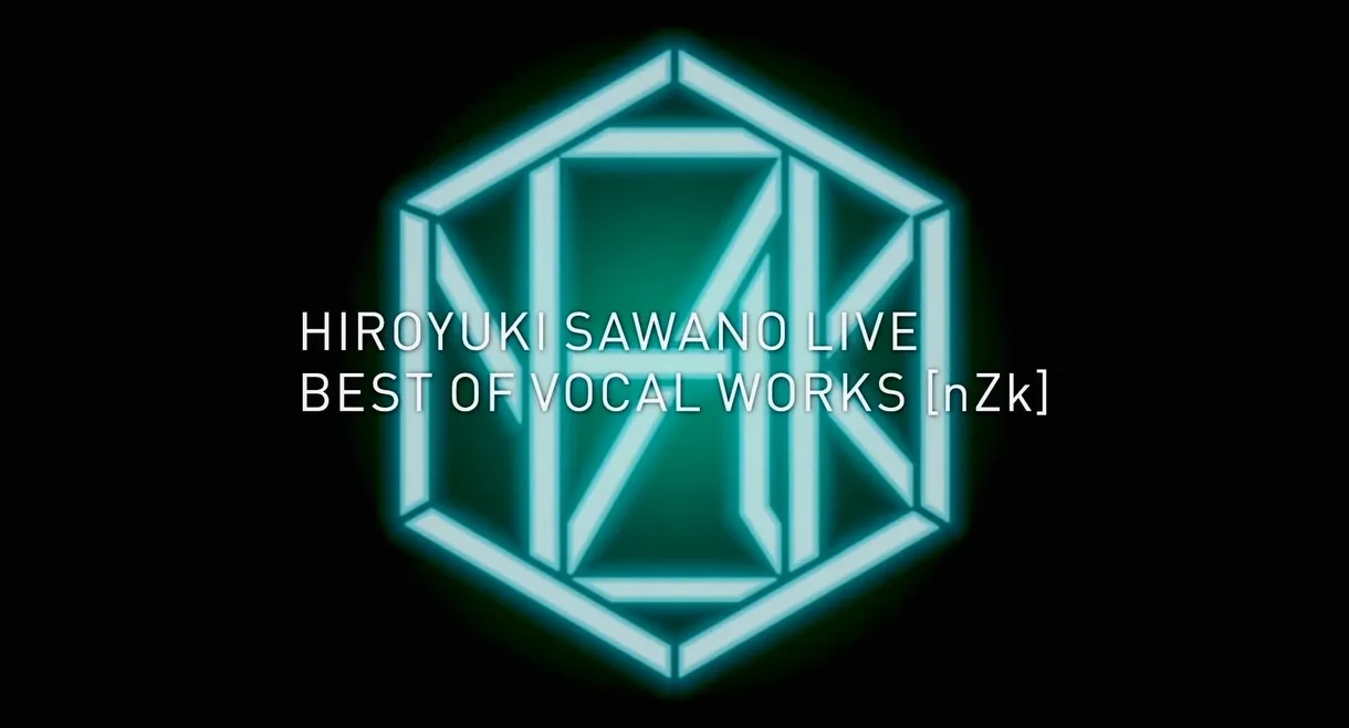 Sawano Hiroyuki LIVE “BEST OF VOCAL WORKS [nZk]” Side SawanoHiroyuki[nZk]