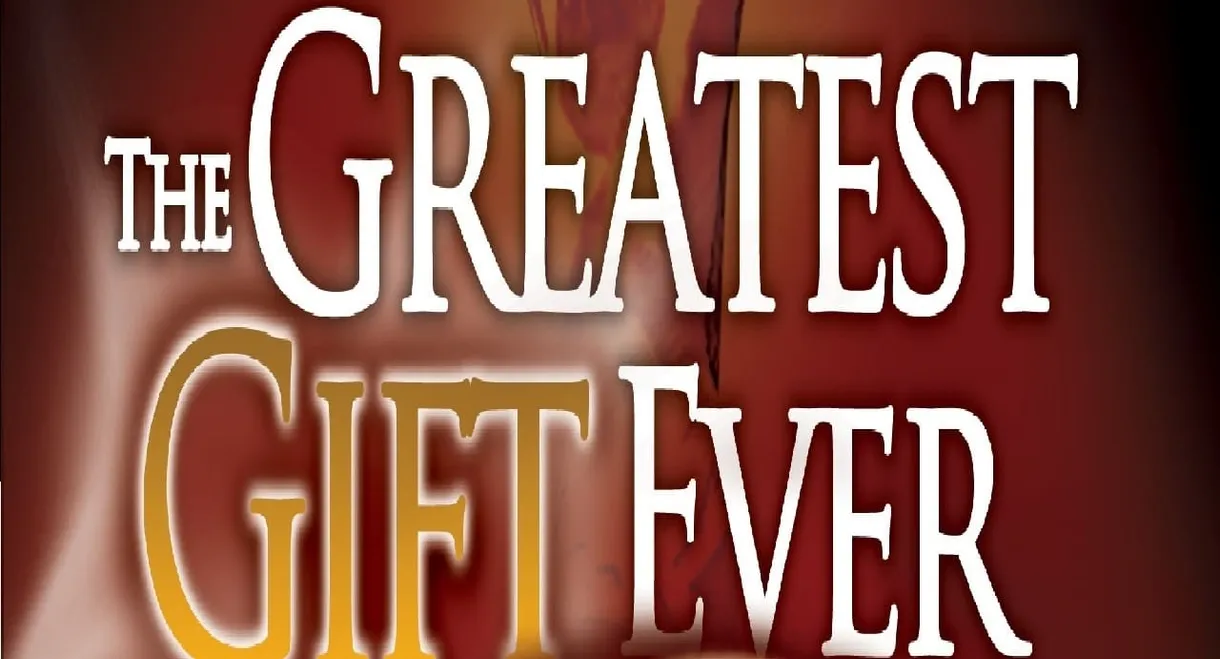 The Greatest Gift Ever