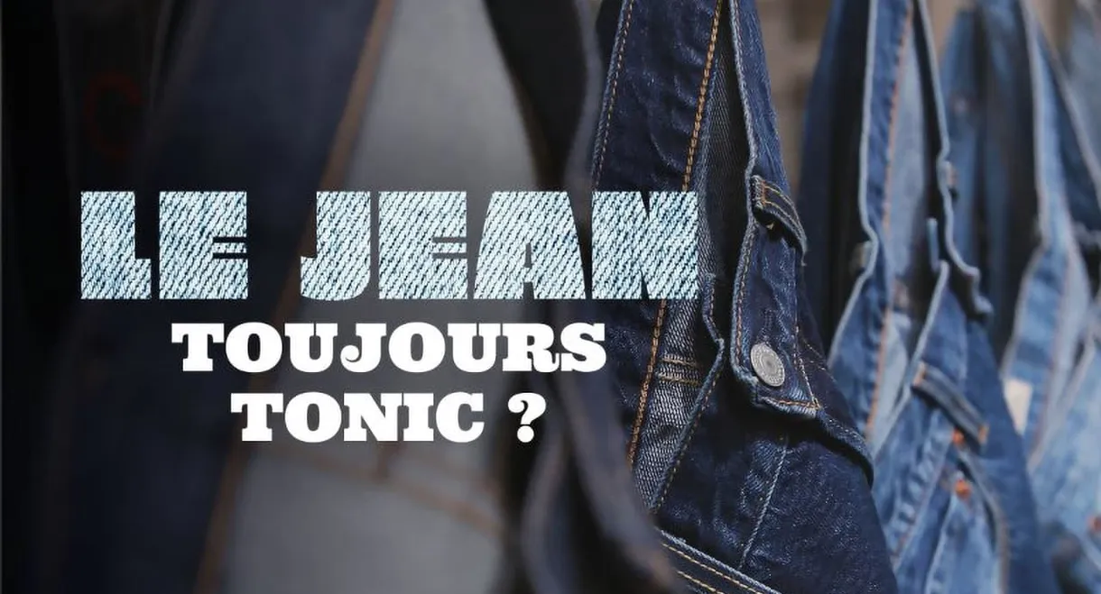 Le jean, toujours tonic?