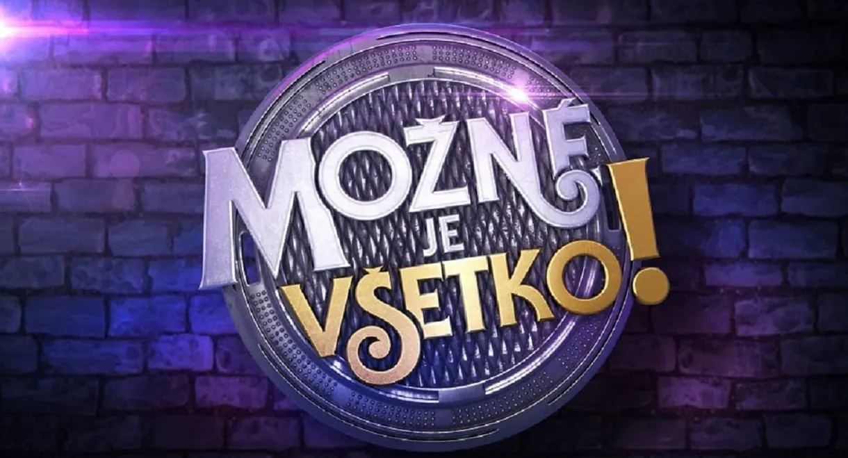 Možné je všetko!