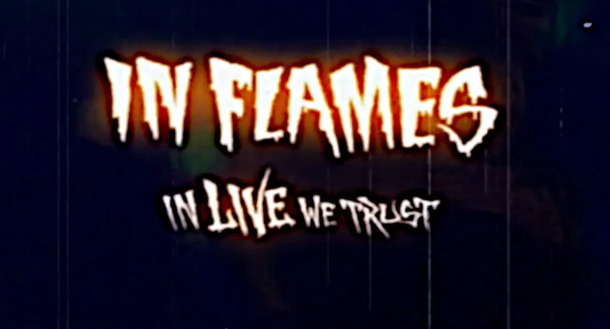 In Flames: Used & Abused. In Live We Trust