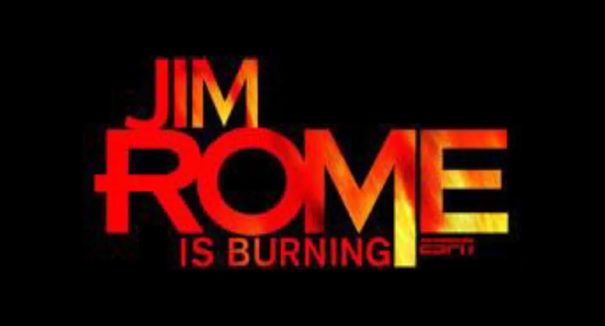 Jim Rome Is Burning