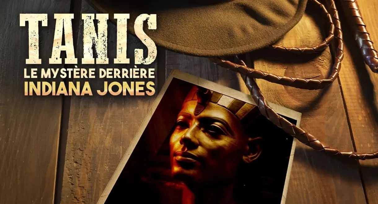 Tanis : Le Mystère derrière Indiana Jones