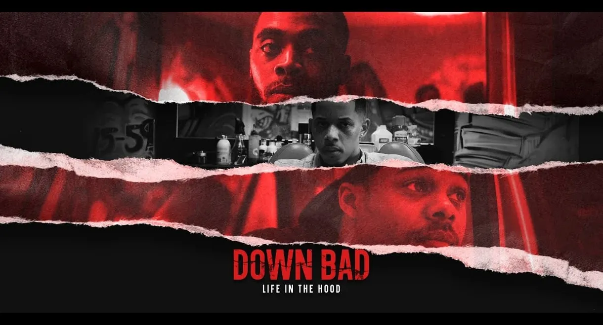 Down Bad: Life in the Hood