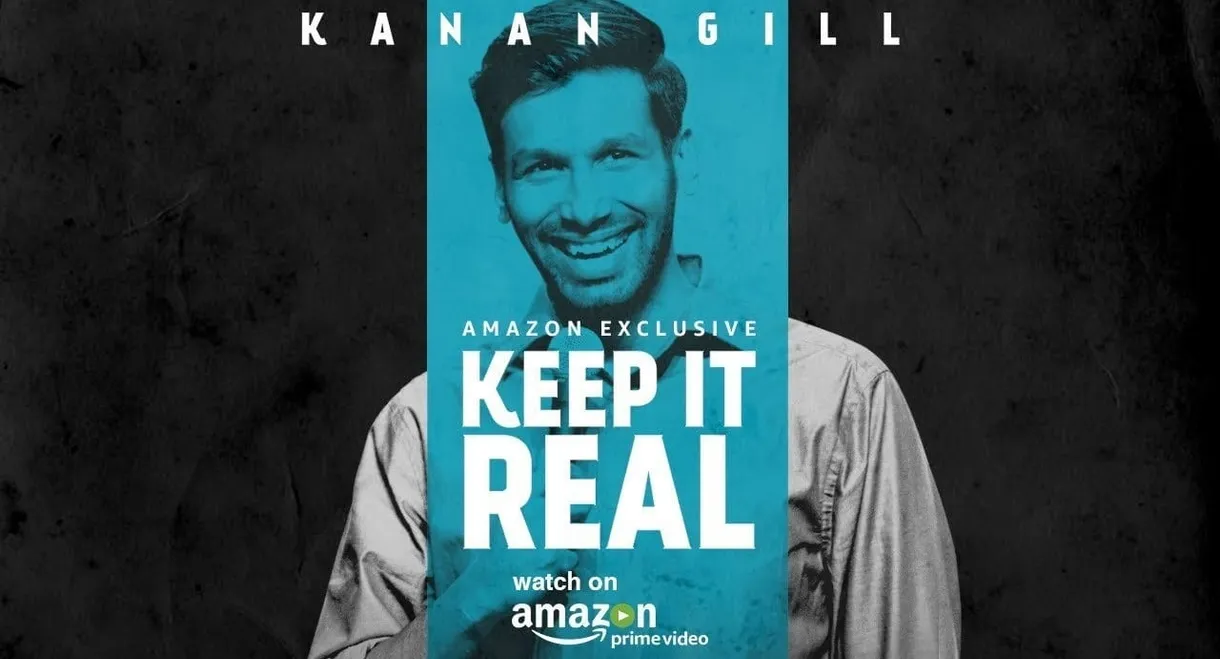 Kanan Gill: Keep It Real