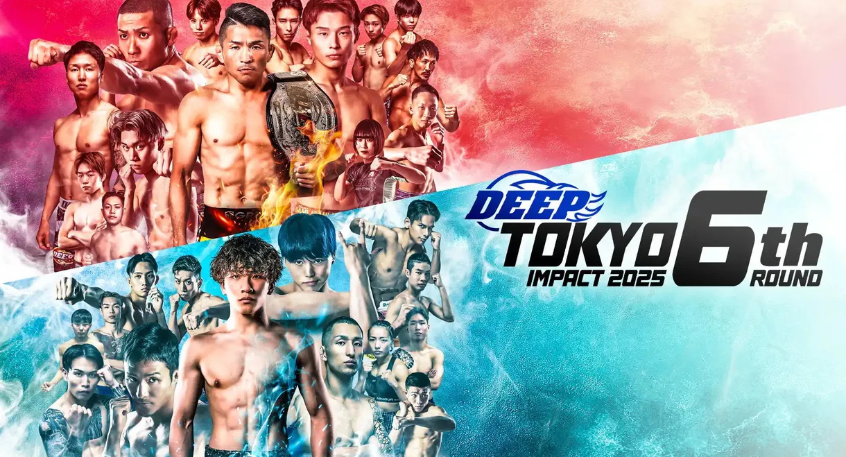 DEEP TOKYO IMPACT 2025 6th ROUND