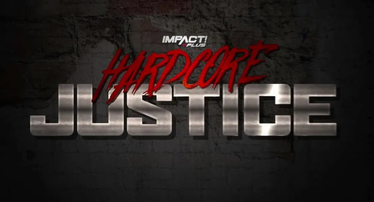Impact Wrestling: Hardcore Justice