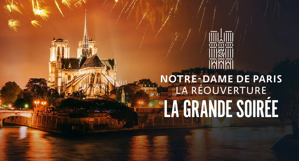 Notre-Dame de Paris : La Réouverture - La Grande Soirée