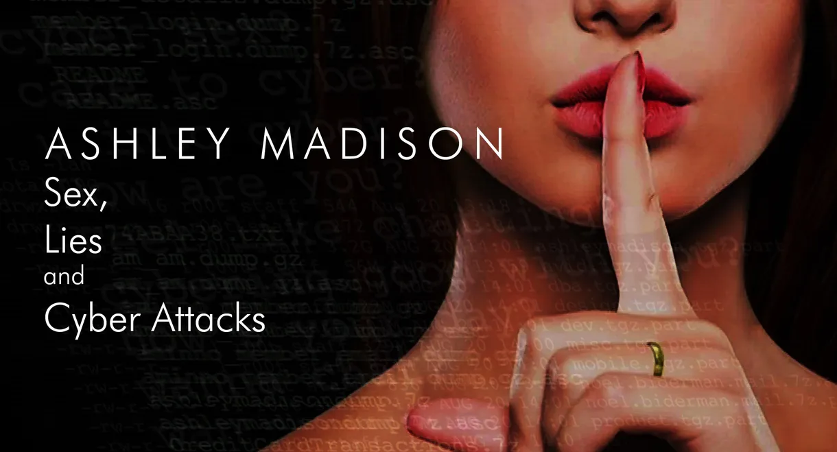 Ashley Madison - Sex, Lies and Cyber Attacks