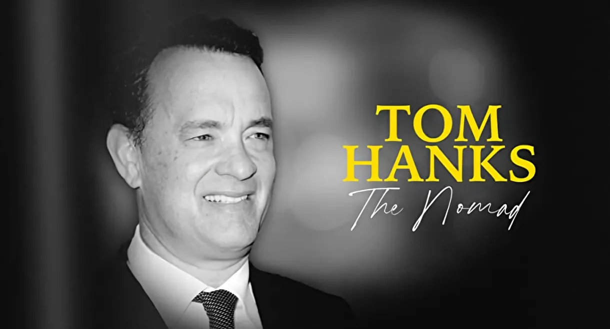 Tom Hanks: The Nomad
