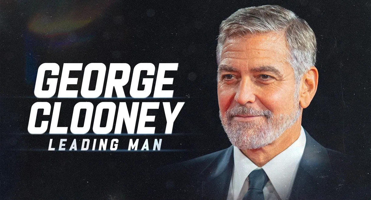 George Clooney: Leading Man