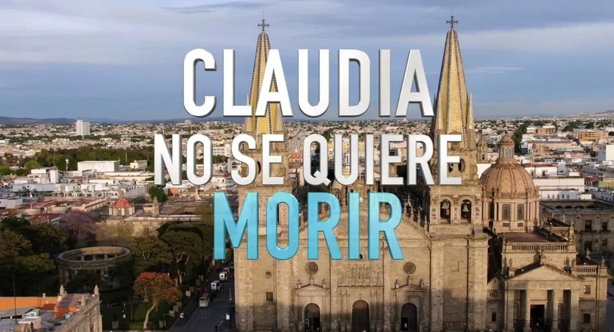 Claudia Doesn't Want To Die