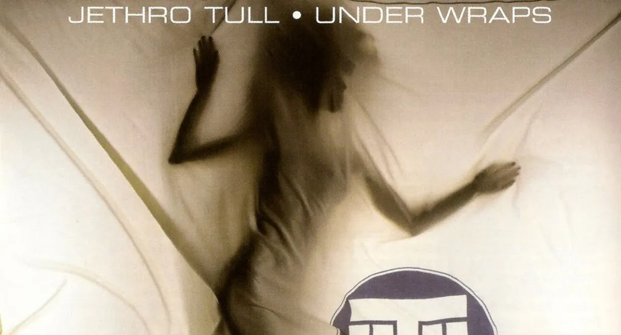 Jethro Tull: Under Wraps (The Unwrapped Edition)