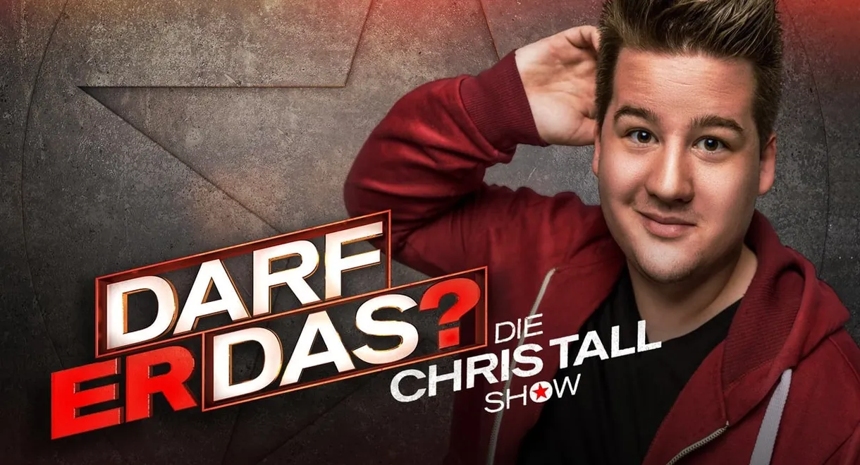 Darf er das? – Die Chris Tall Show