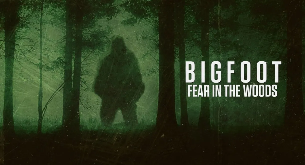 Bigfoot: Fear in the Woods