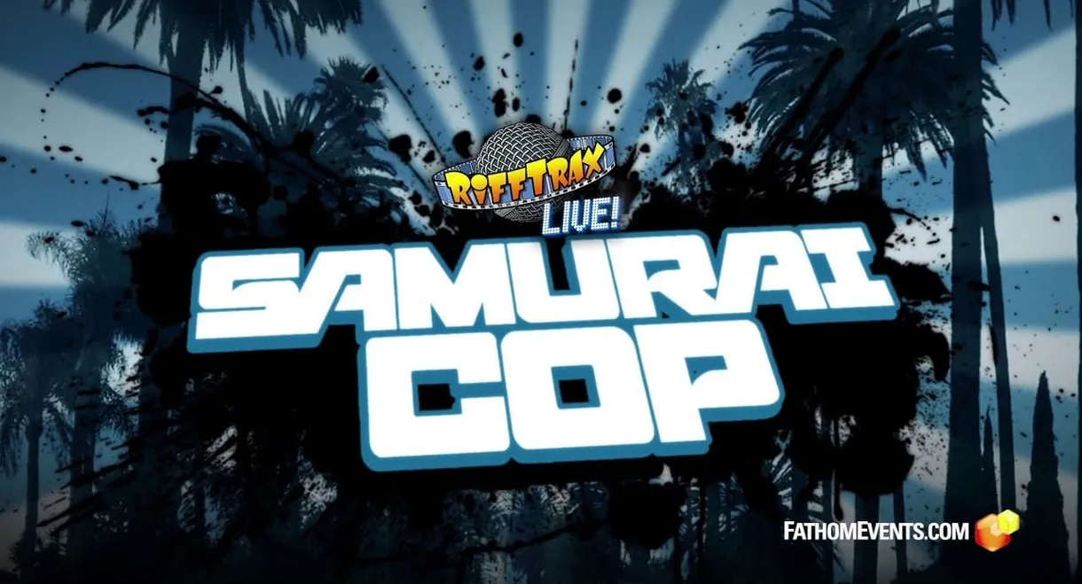 Rifftrax Live: Samurai Cop