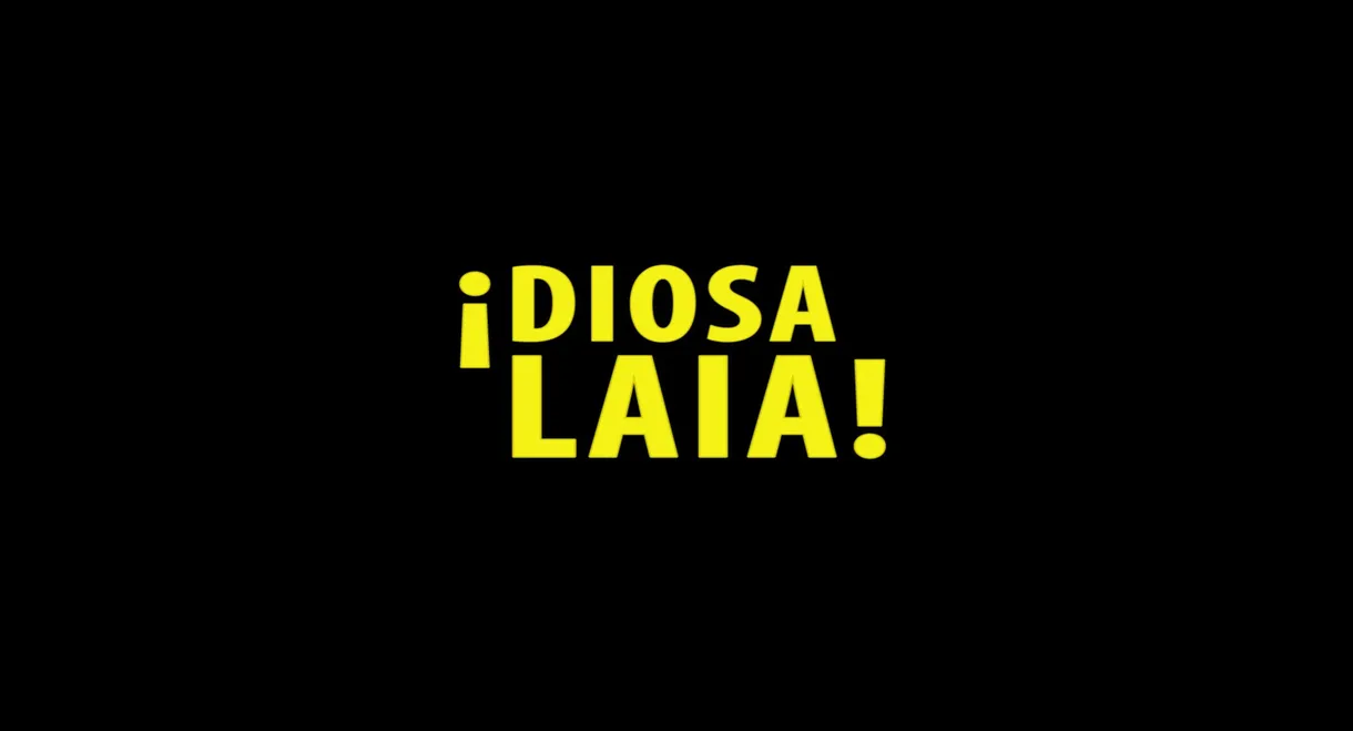 ¡Diosa Laia!