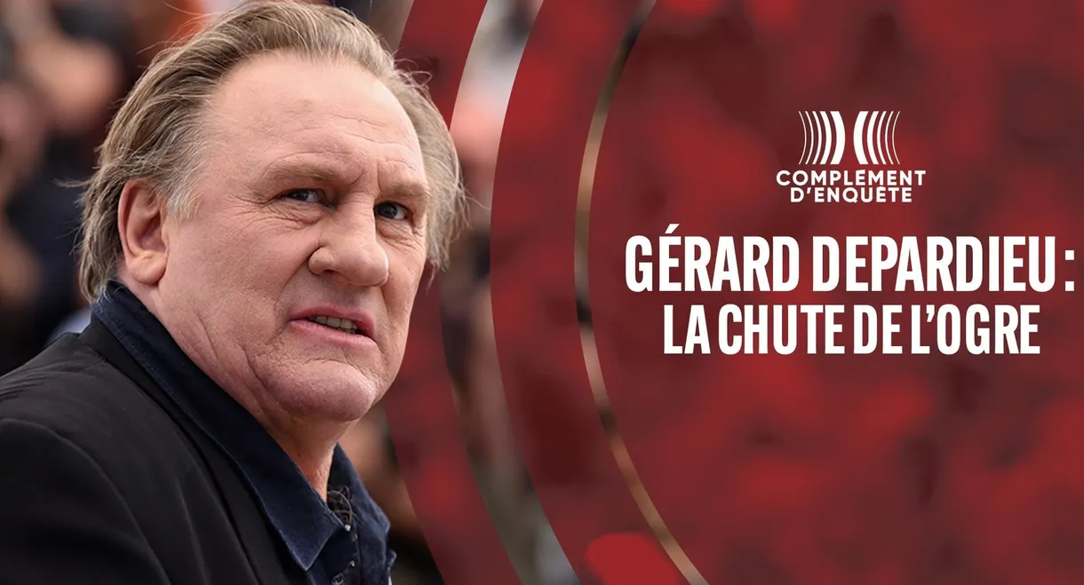 Gérard Depardieu: The Fall of the Ogre