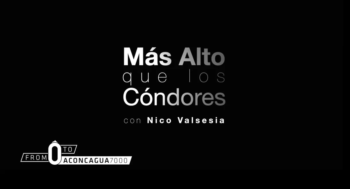 Nico Valsesia - From zero to Aconcagua (Mas Alto Que Los Condores)