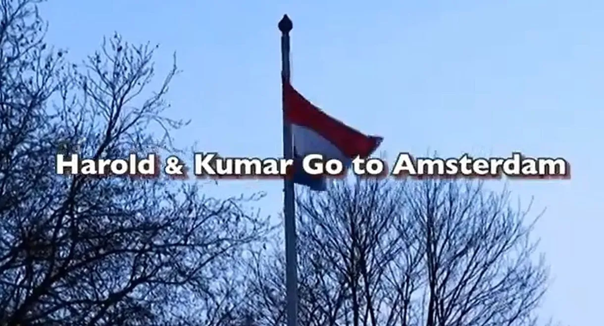 Harold & Kumar Go to Amsterdam