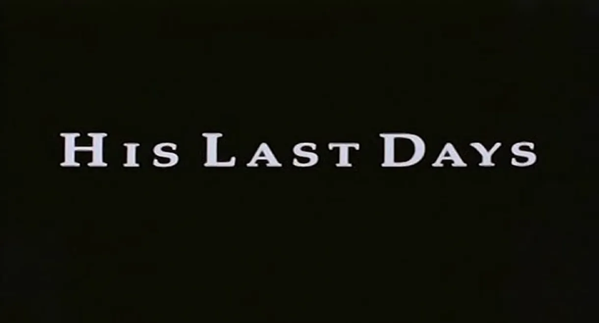 His Last Days