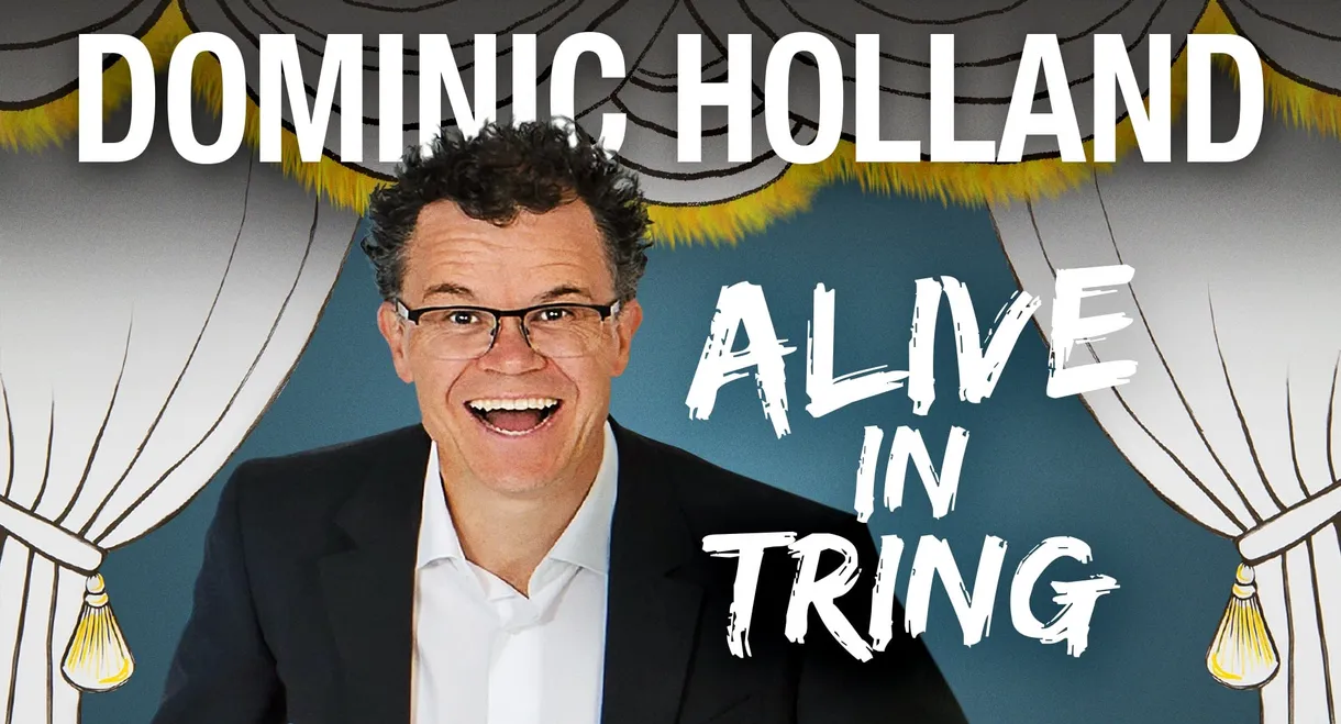 Dominic Holland: Alive in Tring