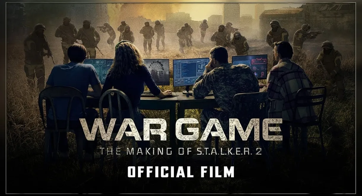 War Game: The Making of S.T.A.L.K.E.R. 2