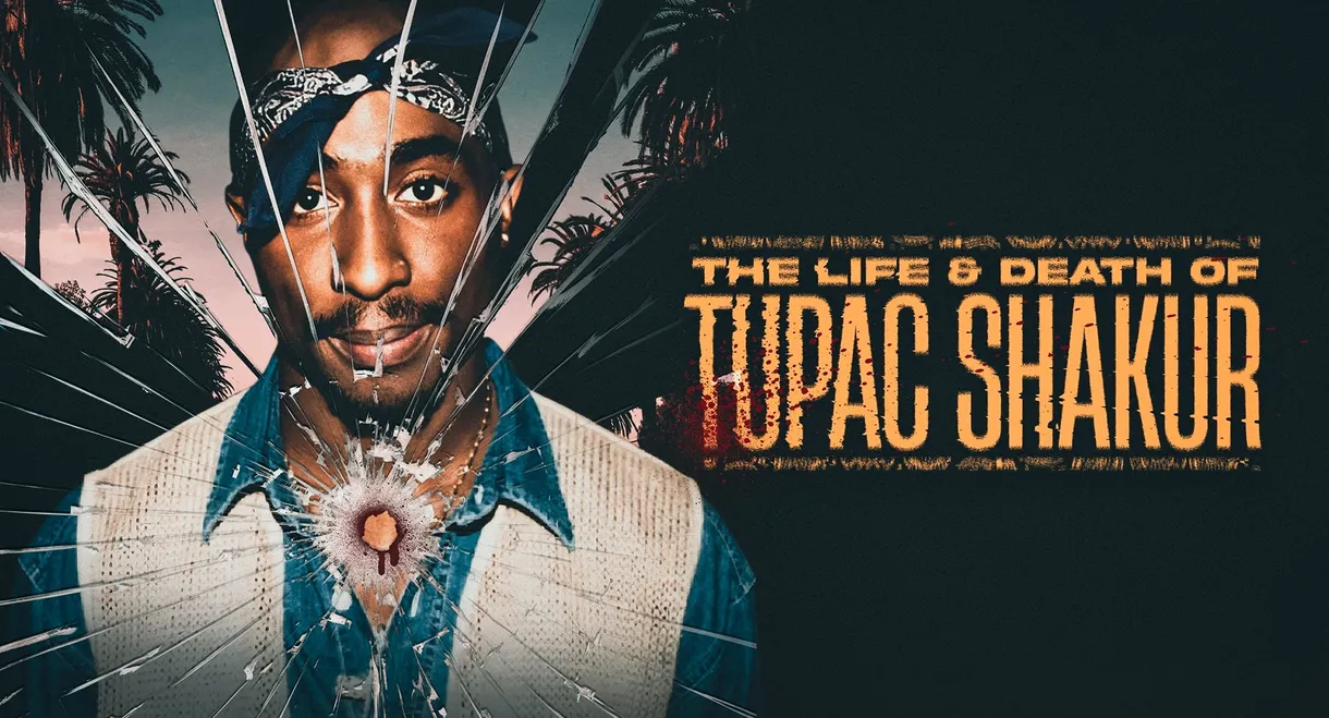 The Life and Death of Tupac Shakur