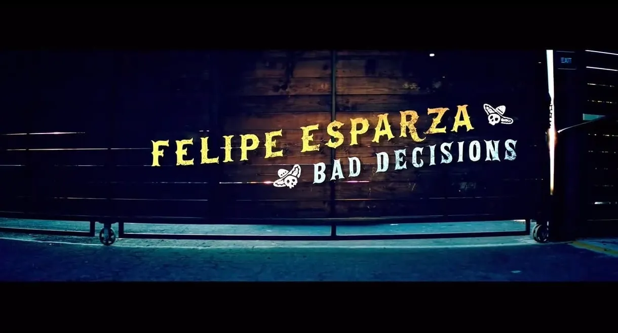 Felipe Esparza: Bad Decisions