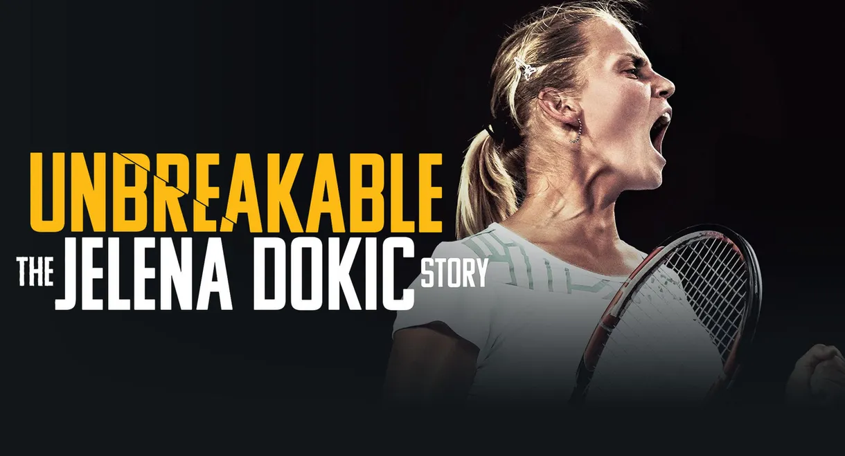 Unbreakable: The Jelena Dokic Story