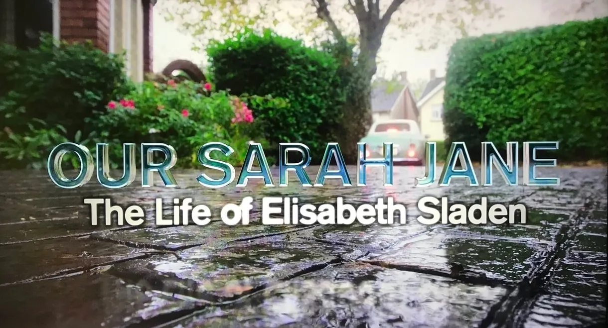Our Sarah Jane – Elisabeth Sladen Tribute