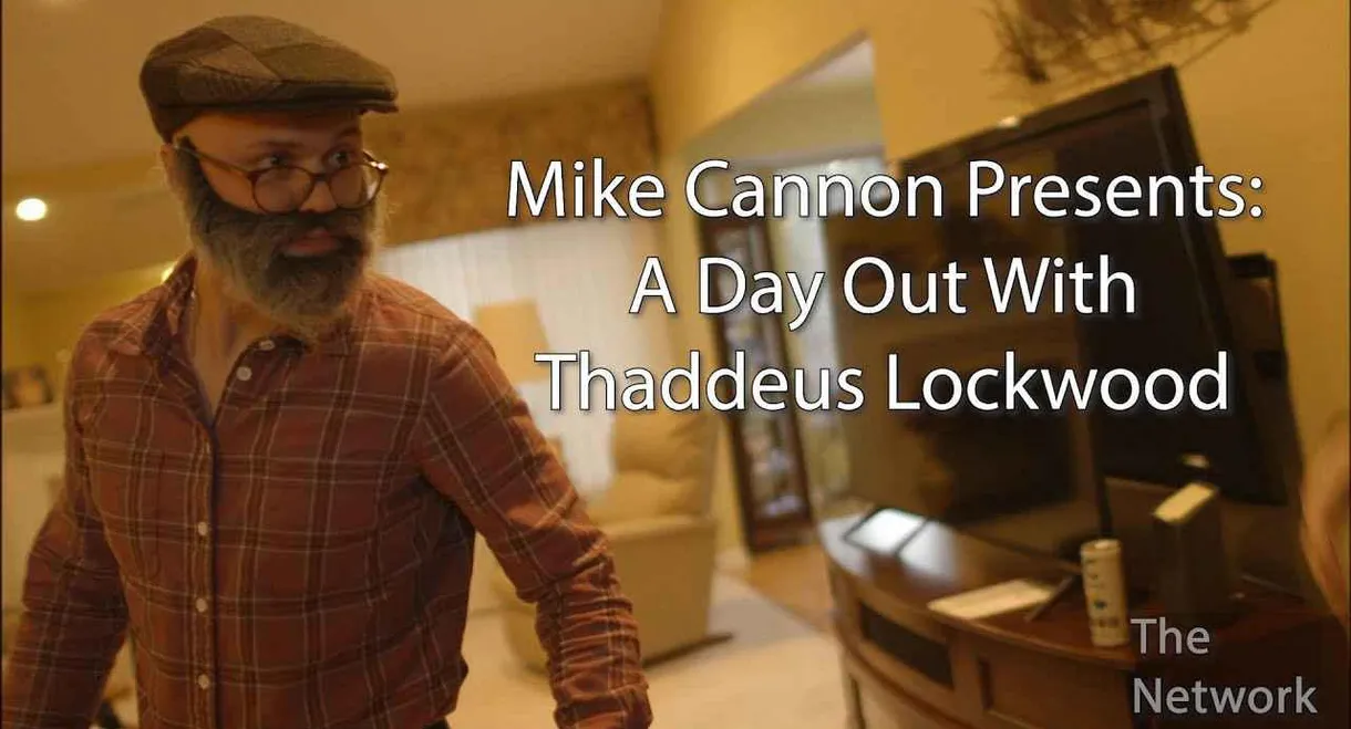 Mike Cannon Presents: A Day Out With Thaddeus Lockwood