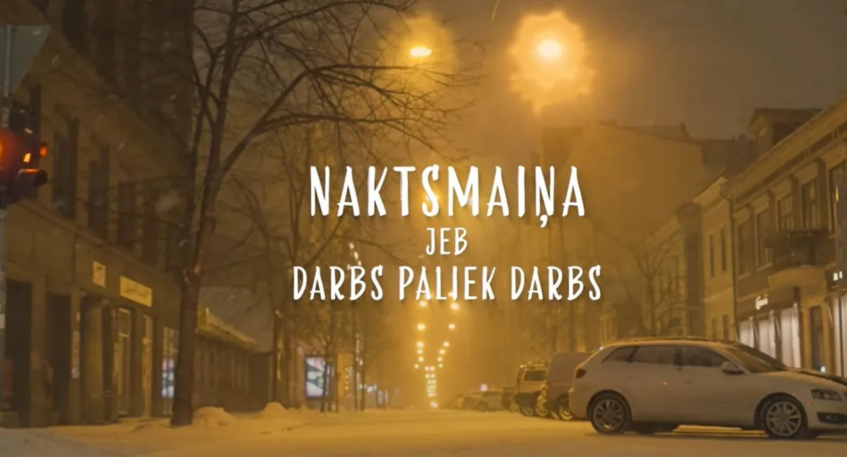 Naktsmaiņa jeb darbs paliek darbs