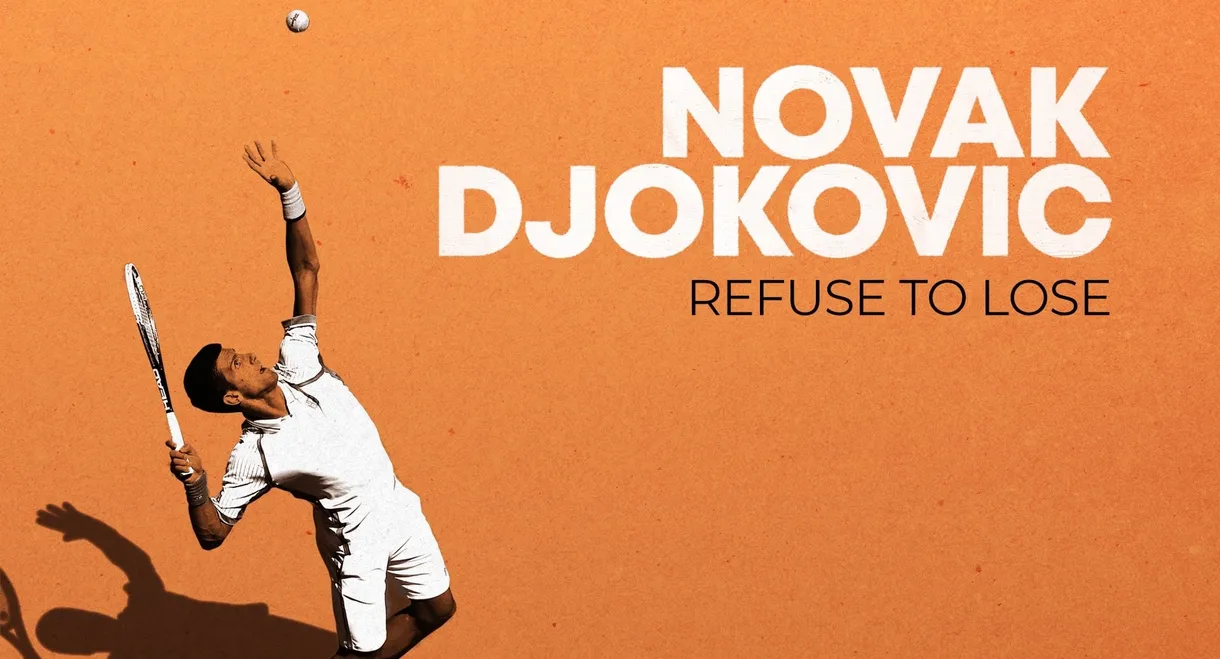 Novak Djokovic: Refuse to Lose