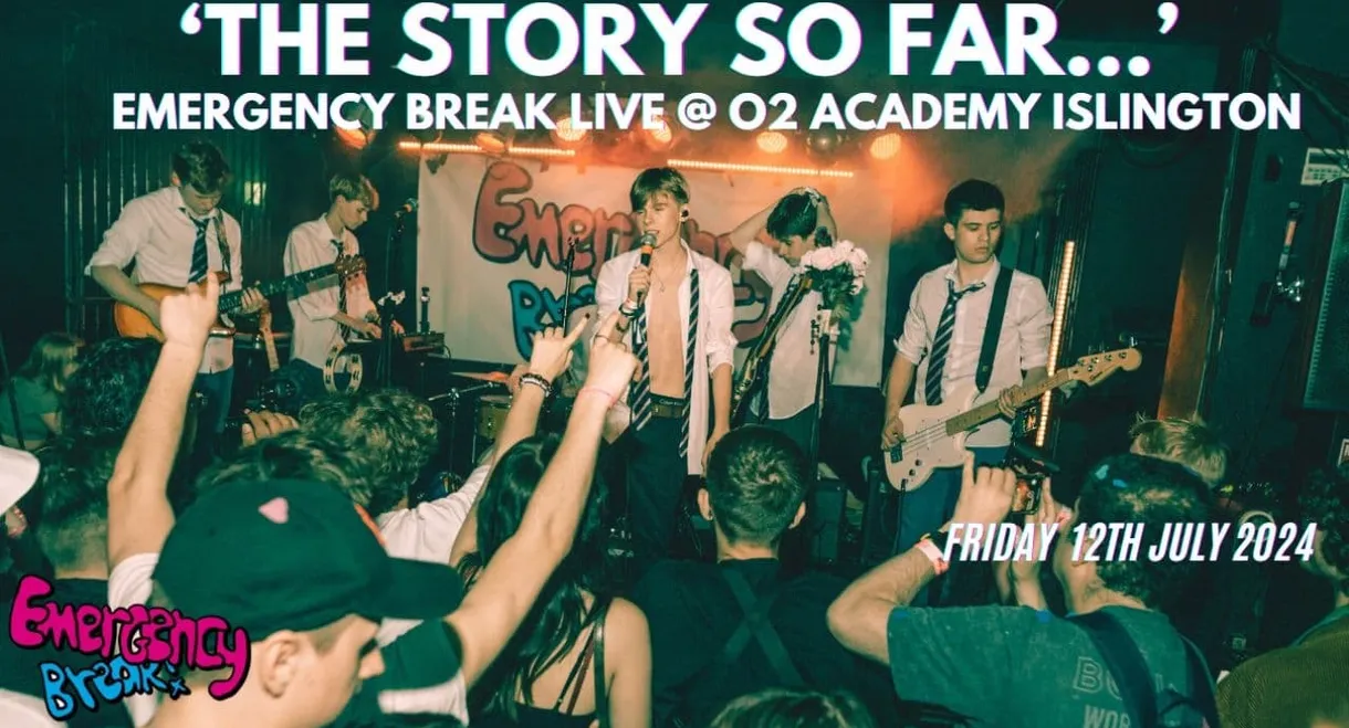 ‘The Story So Far…’ Emergency Break Live @ O2 Academy Islington