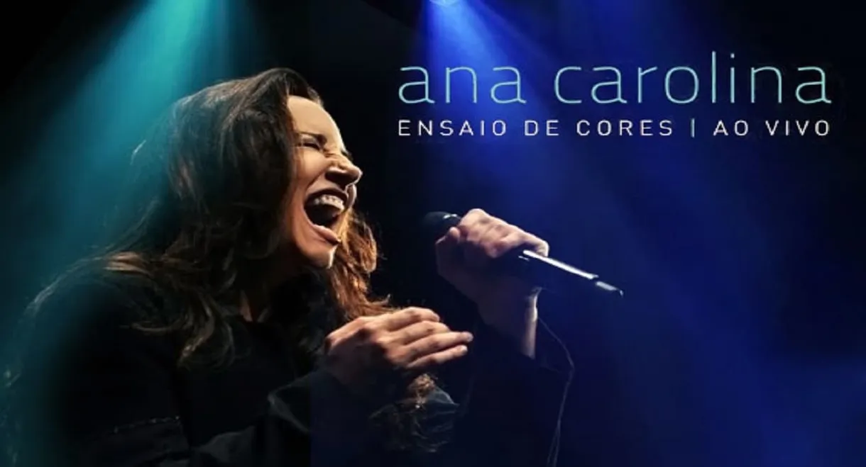 Ana Carolina: Ensaio de Cores - Ao Vivo
