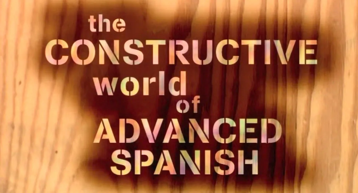 Standard Deviants - The Constructive World of Advanced Spanish: Building on the Basics