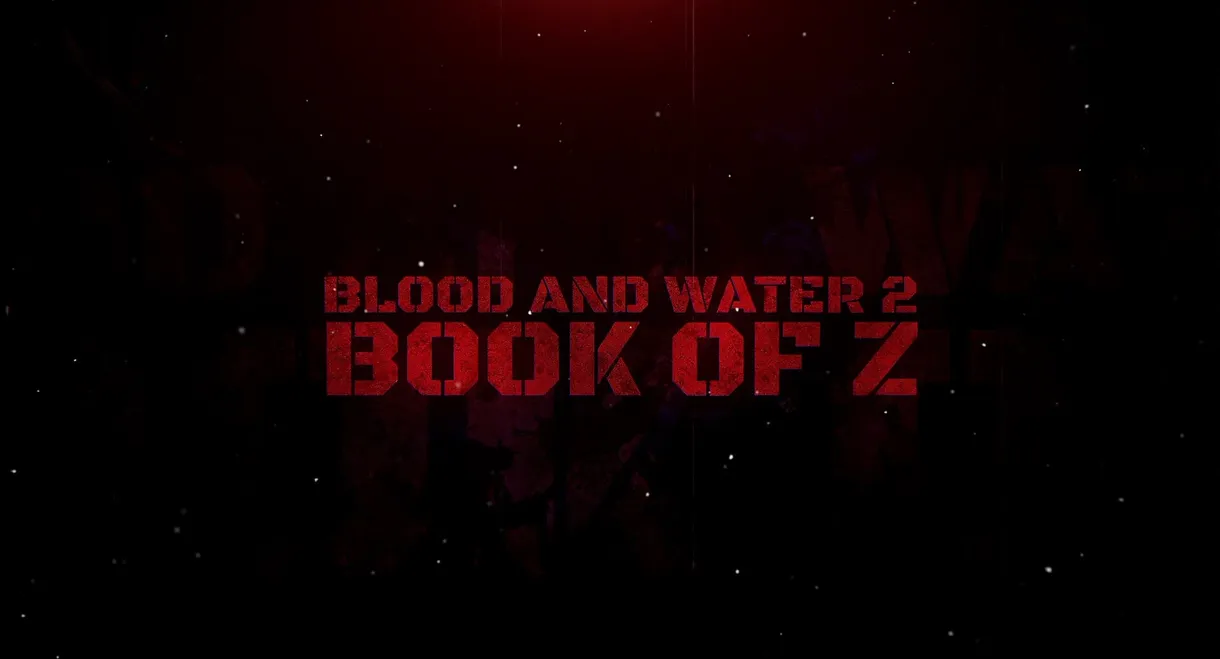 Blood and Water II: Book of Z