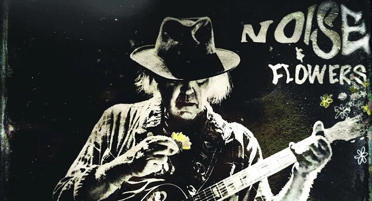 Neil Young + The Promise of the Real: Noise & Flowers
