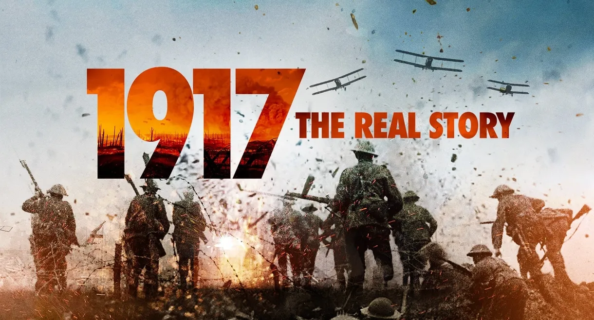 1917: The Real Story