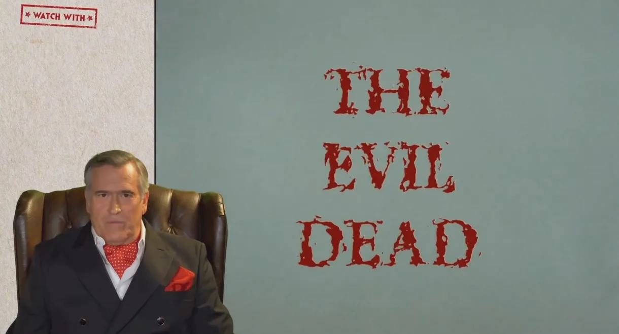 Watch With... Bruce Campbell presents Evil Dead