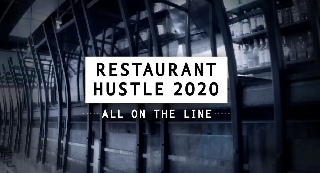 Restaurant Hustle 2020: All On The Line